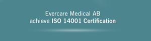 Evercare Medical AB achieve ISO 14001 Certification