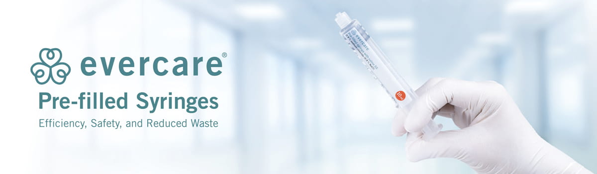 evercare® Pre-filled Syringes product display with a sterile saline syringe in a healthcare professional's hand, featuring the evercare® logo and tagline 'Efficiency, Safety, and Reduced Waste' against a clean medical background.